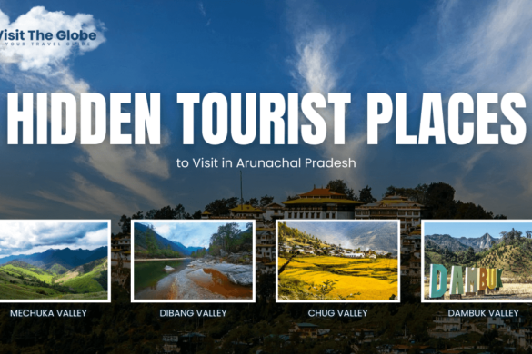 Hidden Tourist Places to Visit in Arunachal Pradesh