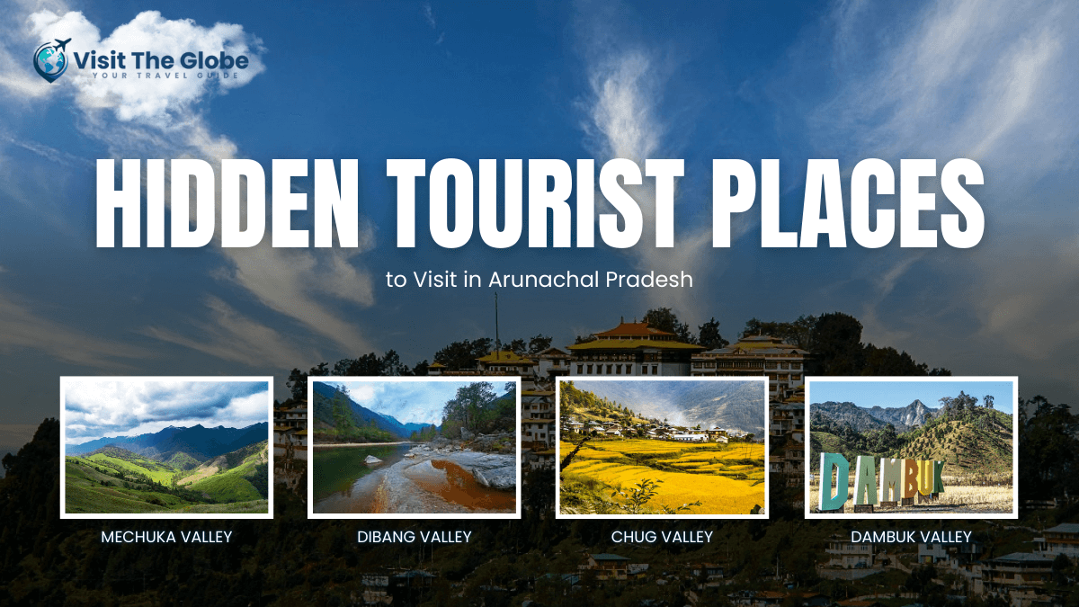 Hidden Tourist Places to Visit in Arunachal Pradesh