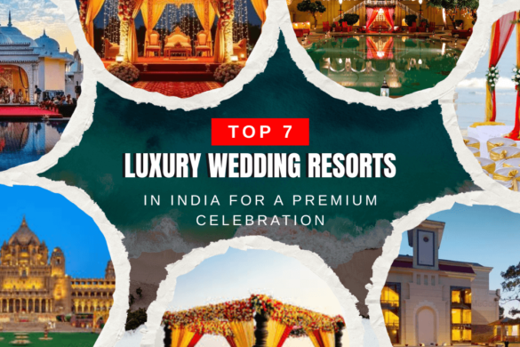 Top 7 Luxury Wedding Resorts in India for a Premium Celebration